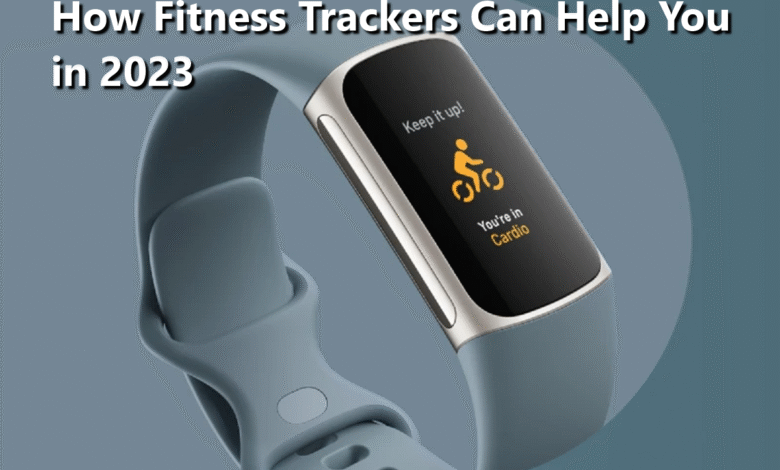 How Fitness Trackers Can Help You Reach Your Health Goals in 2023