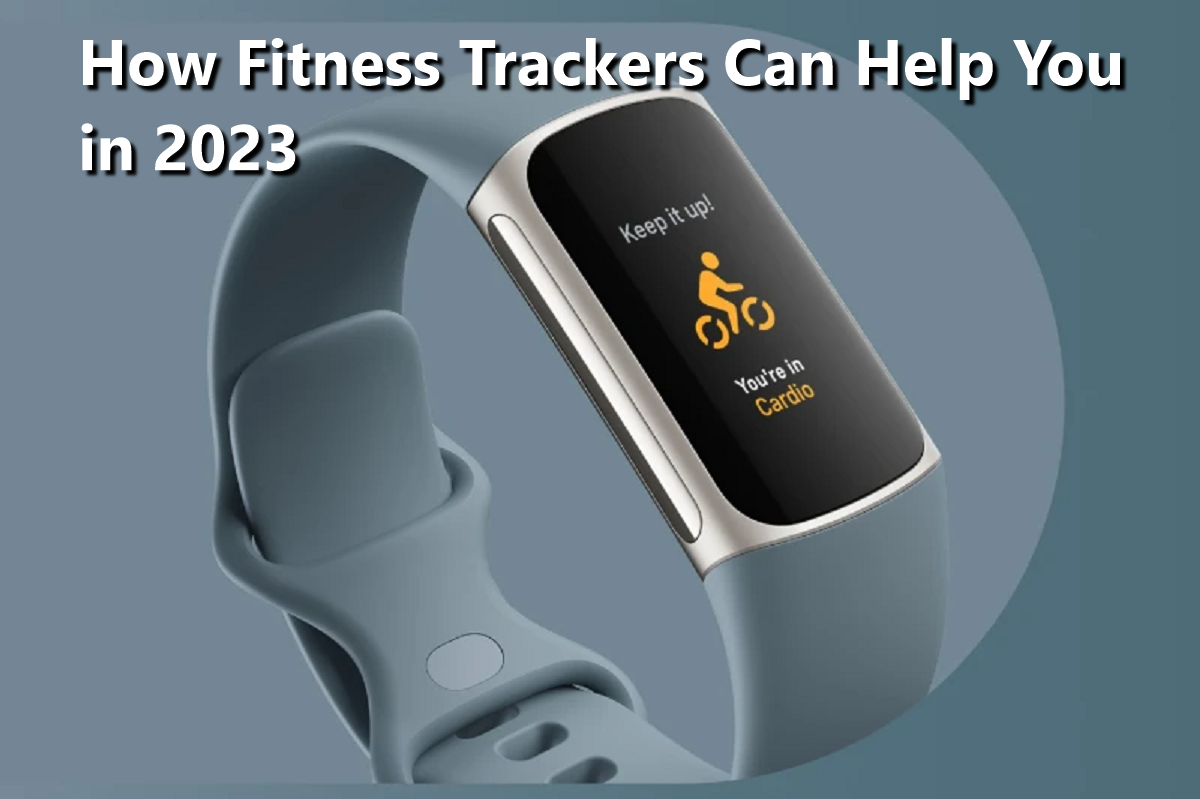 How Fitness Trackers Can Help You Reach Your Health Goals in 2023 ...
